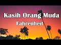 Fahrenheit - Kasih Orang Muda || LIRIK