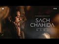 KAKA New Punjabi Song - SACH Chahida Lyrical Video | Kaka Sad Song  | Letest Punjabi Song 2022