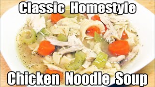 How to Make Homestyle Chicken Noodle Soup