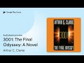 3001 the final odyssey a novel by arthur c. clarke · audiobook preview