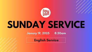 English Sunday  Service / CCH  LIVE - EN VIVO - 8:25 AM 01/19/2025