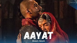 Aayat Lofi Song | Bajirao Mastani | Slowed + Reverb | Arijit singh | Ranveer,  Deepika |