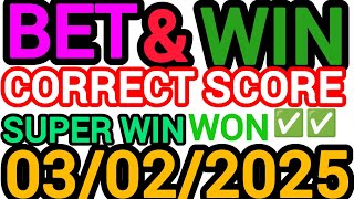 CORRECT SCORE PREDICTIONS 03/02/2025/FOOTBALL PREDICTIONS TODAY/SOCCER BETTING TIPS/SURE TIPS