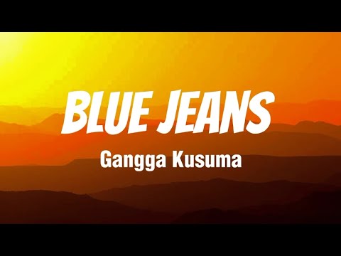 Blue Jeans - Gangga Kusuma (lyrics) - YouTube