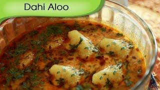 Dahi Aloo - Potato in Yogurt Gravy -Dahi Wale Aloo Recipe By Annuradha Toshniwal [HD]