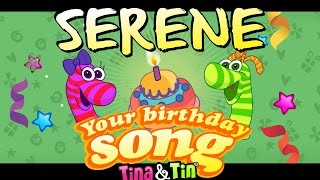 Tina\u0026Tin Happy Birthday SERENE 👩🏾🎨 (Personalized Songs For Kids) 👶🏻👶🏻