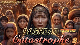 Civilization EP37: Baghdad 1258 AD - Catastrophe of civilization Part 2