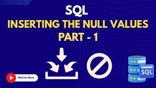 45 Inserting Null Values