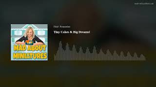 Tiny Cakes & Big Dreams!