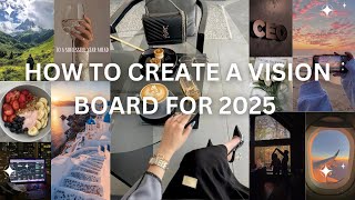 HOW TO CREATE A VISION BOARD FOR 2025 🥂 | Manifest Your Dream LIFE | 🖤✨