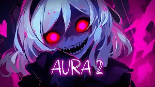 ♪ Nightcore - AURA 2 → Ogryzek