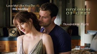 FIFTY SHADES OF GREY "Love Me Like You Do" [Transverse Flute]