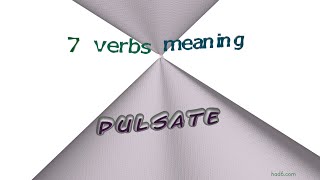 pulsate - 8 verbs which are synonym of pulsate (sentence examples)