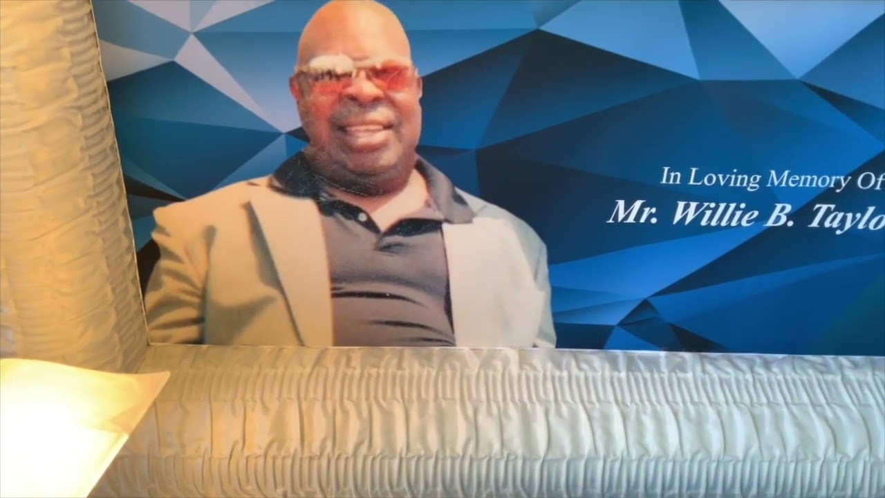 Funeral Service Of Mr. Willie B. Taylor - YouTube