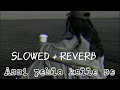 Assi pehla kalle se song [ slowed X Reverb ] slowed music
