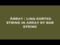 Array : linq sorted string in array by sub string