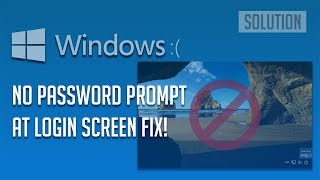 No Password Prompt At Login Screen in Windows 10/8/7 - [3 Solutions 2024]