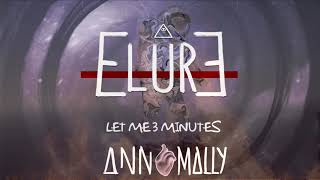 Let me 3 minutes - Elure