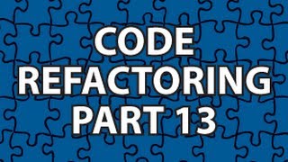 Code Refactoring 13