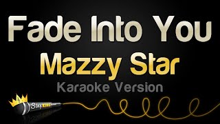 Mazzy Star - Fade Into You (Karaoke Version)