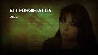 Ett förgiftat liv | Del 2