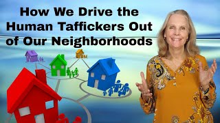 How We Drive the Human Traffickers Out of Our Neighborhoods