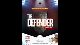 PRAISING THE MIGHTY MAN IN BATTLE (THE DEFENDER) | 29 NOV 2024