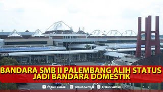 🔴Bandara SMB II Palembang Alih Status Jadi Bandara Domestik | Tribun Sumsel Update Sepekan