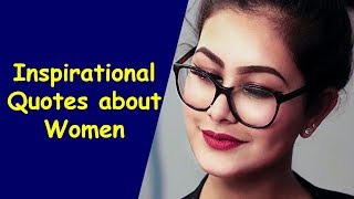 Best Inspirational Quotes about Women | Women’s Day Quotes | Empowering Quotes for women