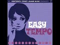 Eighteenth Street Lounge Music Presents : Easy Tempo