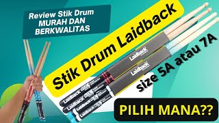 Stik Drum Laidback 5A dan 7A Murah dan Ber Kwalitas | Review Stik Drum | Perbedaan 5A dan 7A