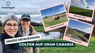 Golfurlaub auf Gran Canaria - Hat es sich gelohnt? | Golf&Talk