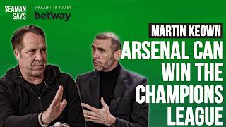 KEOWN: Arsenal Can Win The Champions League | Seaman Says