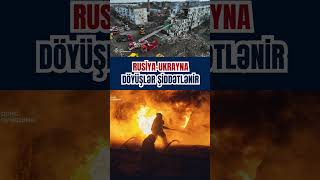 Russiya-Ukrayna - Ən son hadisələr (Rəydə) #viralvideo #russia #ukraine #shorts