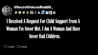 I Received A Request For Child Support From A Woman I've Never Met. I Am A  Cis Women And......