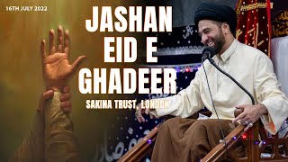 Jashan Eid e Ghadeer | Maulana Syed Ali Raza Rizvi | Sakina Trust, London | 16th July 2022