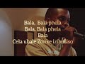 Bala (Lyrics) - Kelvin Momo ft Sykes