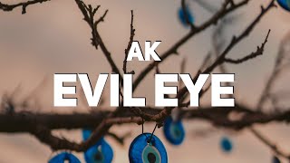 AK - Evil Eye (Lyrics)