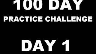 100 Day Practice Challenge - Day 1