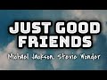 Michael Jackson, Stevie Wonder - Just Good Friends (Lyrics)