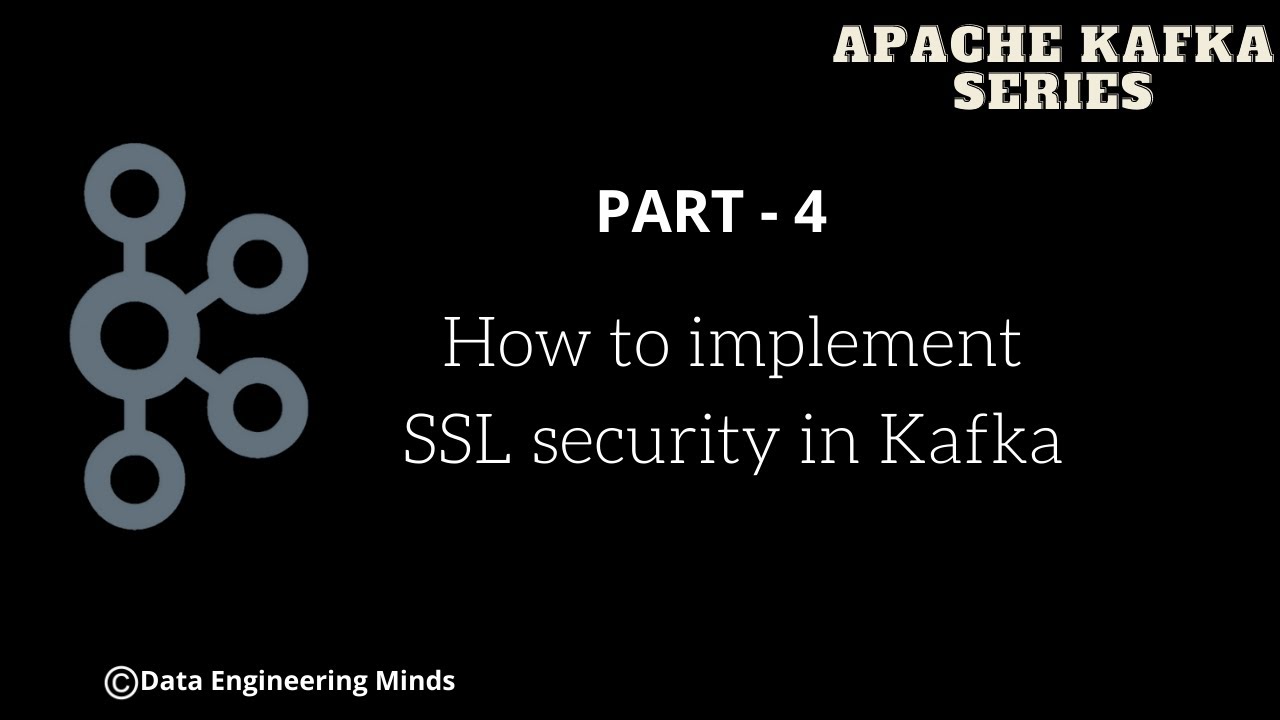 Kafka SSL Configuration | Zookeeper Security | Kafka Security | Apache ...