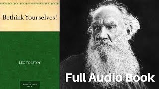 🤔 Bethink Yourselves by Leo Tolstoy Full AudioBook | Russian Literature AudioBooks