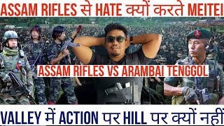 ASSAM RIFLES से क्यों HATEकरते हैं MEITEI |ARAMBAI TENGGOL पर AR का ACTION | HILL पर AR ACTION कब ?