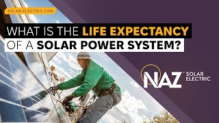 What is the life expectancy of a solar power system?