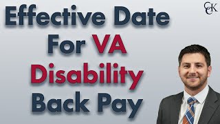 Understanding Your VA Effective Date to Maximize VA Back Pay