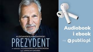 Prezydent. Aleksander Kaczorowski, Aleksander Kwaśniewski. Audiobook PL [Wywiad]