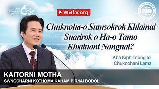 Khá Kiphilmung tei Chuknohani Lama | Kaitorni Motha