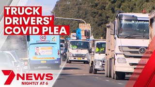 NSW truck drivers call for more COVID testing resources | 7NEWS