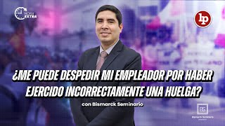 Hora Extra: ¿me puede despedir mi empleador por haber ejercido incorrectamente una huelga?