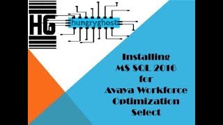 Installing MicroSoft SQL 2016 for Avaya WorkForce Optimization Select